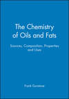 The Chemistry of Oils and Fats. Sources, Composition, Properties and Uses