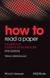 How to Read a Paper. The Basics of Evidence-Based Medicine