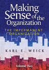 Making Sense of the Organization, Volume 2. The Impermanent Organization