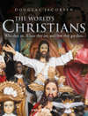 The World's Christians. Who they are, Where they are, and How they got there