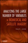 Analyzing the Large Number of Variables in Biomedical and Satellite Imagery