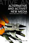 Alternative and Activist New Media