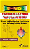 Troubleshooting Vacuum Systems. Steam Turbine Surface Condensers and Refinery Vacuum Towers