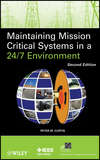 Maintaining Mission Critical Systems in a 24/7 Environment