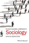 The Wiley-Blackwell Companion to Sociology