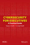 Cybersecurity for Executives. A Practical Guide
