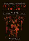 The Blackwell Companion to The Problem of Evil