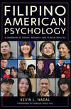 Filipino American Psychology. A Handbook of Theory, Research, and Clinical Practice