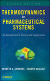 Thermodynamics of Pharmaceutical Systems. An introduction to Theory and Applications