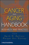 Cancer and Aging Handbook. Research and Practice