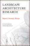 Landscape Architectural Research. Inquiry, Strategy, Design