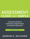 Assessment Clear and Simple. A Practical Guide for Institutions, Departments, and General Education