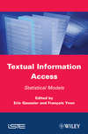 Textual Information Access. Statistical Models