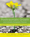 Posttraumatic Growth and Culturally Competent Practice. Lessons Learned from Around the Globe