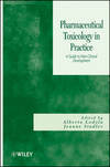 Pharmaceutical Toxicology in Practice. A Guide to Non-clinical Development