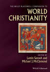 The Wiley-Blackwell Companion to World Christianity