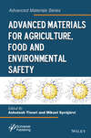 Advanced Materials for Agriculture, Food and Environmental Safety