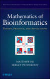 Mathematics of Bioinformatics. Theory, Methods and Applications