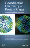 Coordination Chemistry in Protein Cages. Principles, Design, and Applications