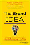 The Brand IDEA. Managing Nonprofit Brands with Integrity, Democracy, and Affinity