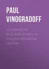 Villainage in England: Essays in English Mediaeval History