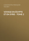 Voyage en Égypte et en Syrie - Tome 2