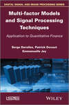 Multi-factor Models and Signal Processing Techniques