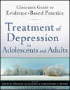 Treatment of Depression in Adolescents and Adults