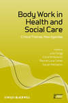 Body Work in Health and Social Care