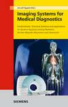 Imaging Systems for Medical Diagnostics. Fundamentals, Technical Solutions and Applications for Systems Applying Ionizing Radiation, Nuclear Magnetic Resonance and Ultrasound