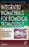 Integrated Biomaterials for Biomedical Technology