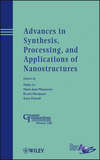 Advances in Synthesis, Processing, and Applications of Nanostructures