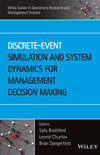 Discrete-Event Simulation and System Dynamics for Management Decision Making