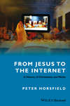 From Jesus to the Internet