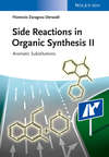 Side Reactions in Organic Synthesis II