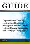 Audit and Accounting Guide Depository and Lending Institutions. Banks and Savings Institutions, Credit Unions, Finance Companies, and Mortgage Companies