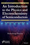 An Introduction to the Physics and Electrochemistry of Semiconductors