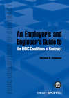 An Employer's and Engineer's Guide to the FIDIC Conditions of Contract