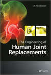 The Engineering of Human Joint Replacements