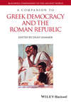 A Companion to Greek Democracy and the Roman Republic