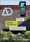 Design for Health. Sustainable Approaches to Therapeutic Architecture