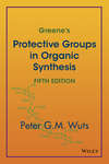 Greene's Protective Groups in Organic Synthesis