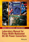 Laboratory Manual for Pulse-Width Modulated DC-DC Power Converters