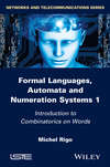 Formal Languages, Automata and Numeration Systems 1