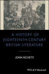 A History of Eighteenth-Century British Literature