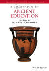 A Companion to Ancient Education