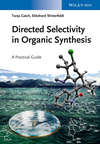 Directed Selectivity in Organic Synthesis