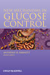 New Mechanisms in Glucose Control