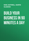 Build Your Business In 90 Minutes A Day