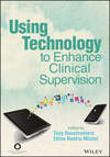 Using Technology to Enhance Clinical Supervision